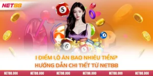 1 Điểm Lô Ăn Bao Nhiêu Tiền? Hướng Dẫn Chi Tiết Từ Net88