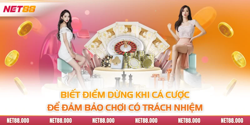 CHƠI CÓ TRÁCH NHIỆM 3 Biết điểm dừng khi cá cược để đảm bảo chơi có trách nhiệm