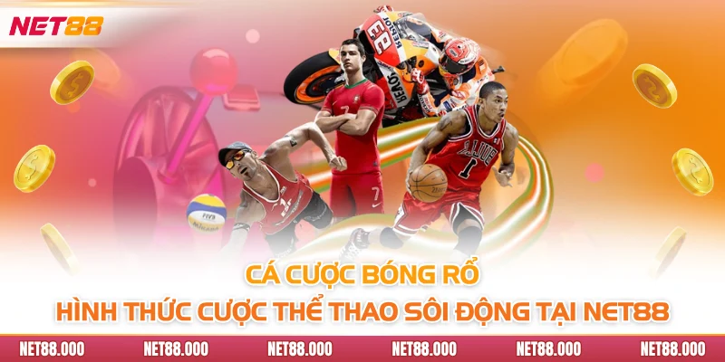 Cá Cược Bóng Rổ - Hình Thức Cược Thể Thao Sôi Động Tại Net88