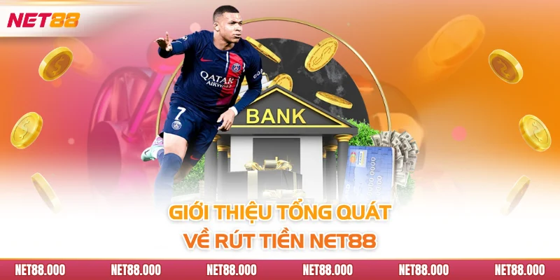 RÚT TIỀN 1 Giới thiệu tổng quát về rút tiền NET88