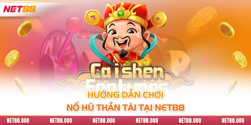 Nổ Hũ Thần Tài Net88 - Slot Game Hấp Dẫn Và Cơ Hội Trúng Lớn 3 Hướng dẫn chơi nổ hũ thần tài tại Net88