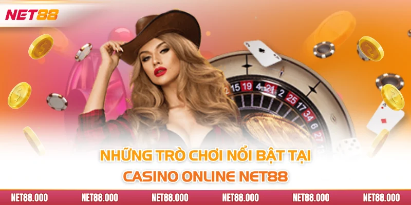 Những trò chơi nổi bật tại Casino online Net88
