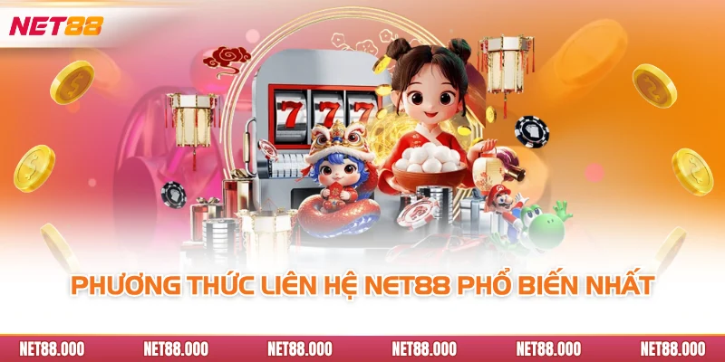 LIÊN HỆ 2 Phương thức liên hệ Net88 phổ biến nhất