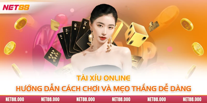Tài Xỉu Online - Hướng Dẫn Cách Chơi Và Mẹo Thắng Dễ Dàng