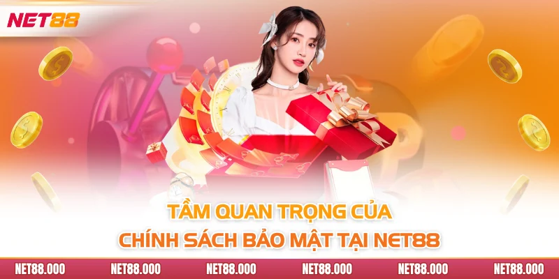 CHÍNH SÁCH BẢO MẬT 1 Tầm quan trọng của chính sách bảo mật tại Net88