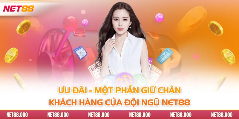 XỔ SỐ 2 Ưu đãi - Một phần giữ chân khách hàng của đội ngũ Net88